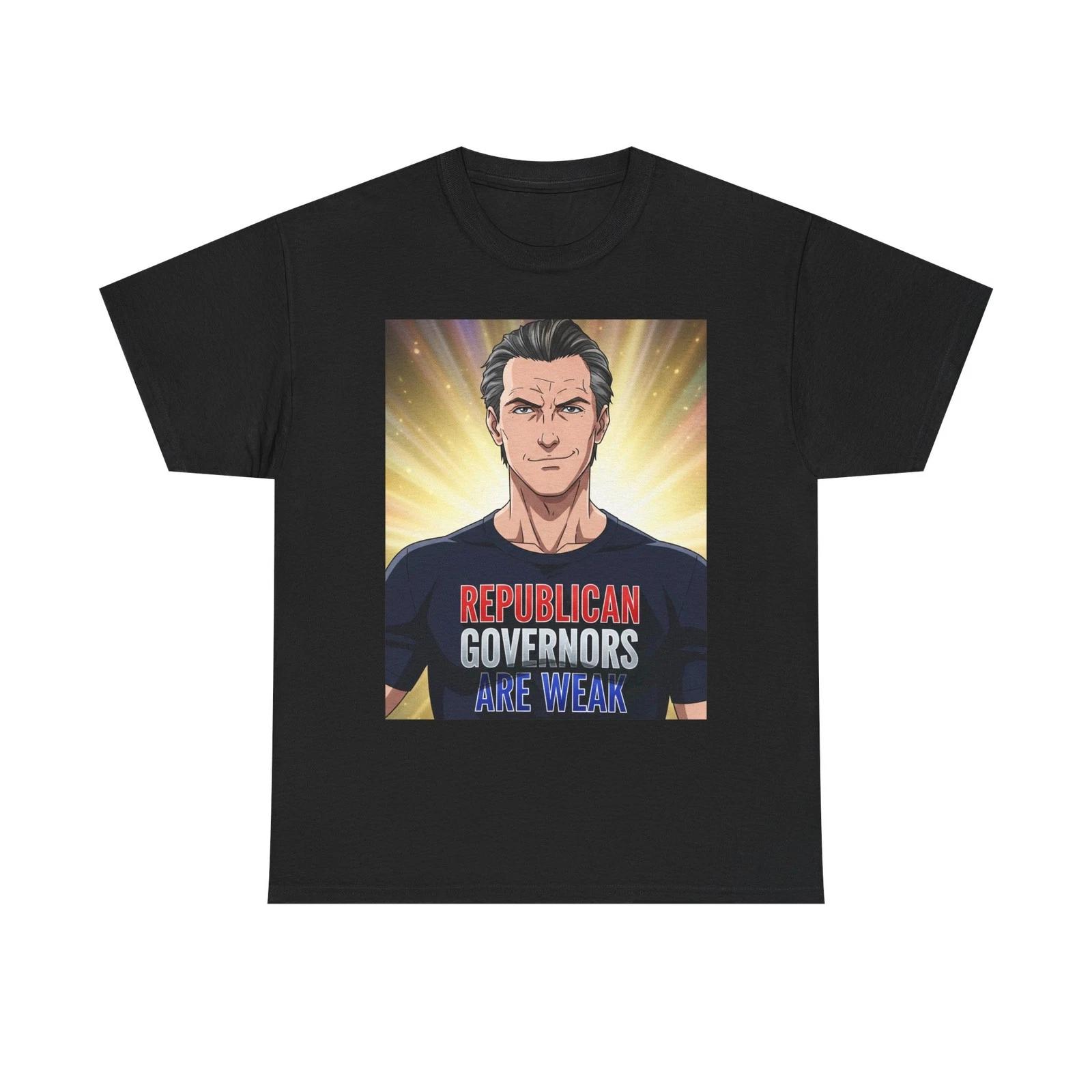 GAVIN Newsom Republican Governors are weak GCN cotton short sleeve Tee T-Shirt 2XL