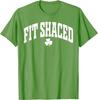 Fit Shaced Funny Irish Drinking St. Patrick's Day Shamrock T-Shirt