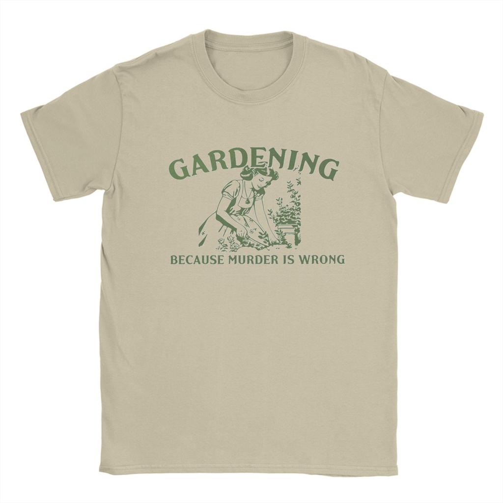 Gardening Because Murder Is Wrong Vintage T Shirt for Men Pure Cotton Vintage T-Shirts Crewneck Tees Short Sleeve Clothing