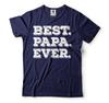Best Papa Ever Shirt Father's Day Gift Tee Papa Shirts Father Gift Dad Tee
