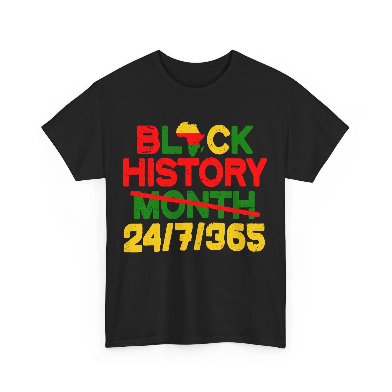 Black History Month 24 7 365 Shirt, African American Women men Proud Shirt 4XL
