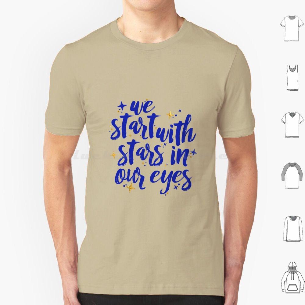 We Start With Stars In Our Eyes Dear Evan Hansen T Shirt 6xl Cotton Cool Tee Broadway Dear Evan Hansen Ben Platt Musical Evan S