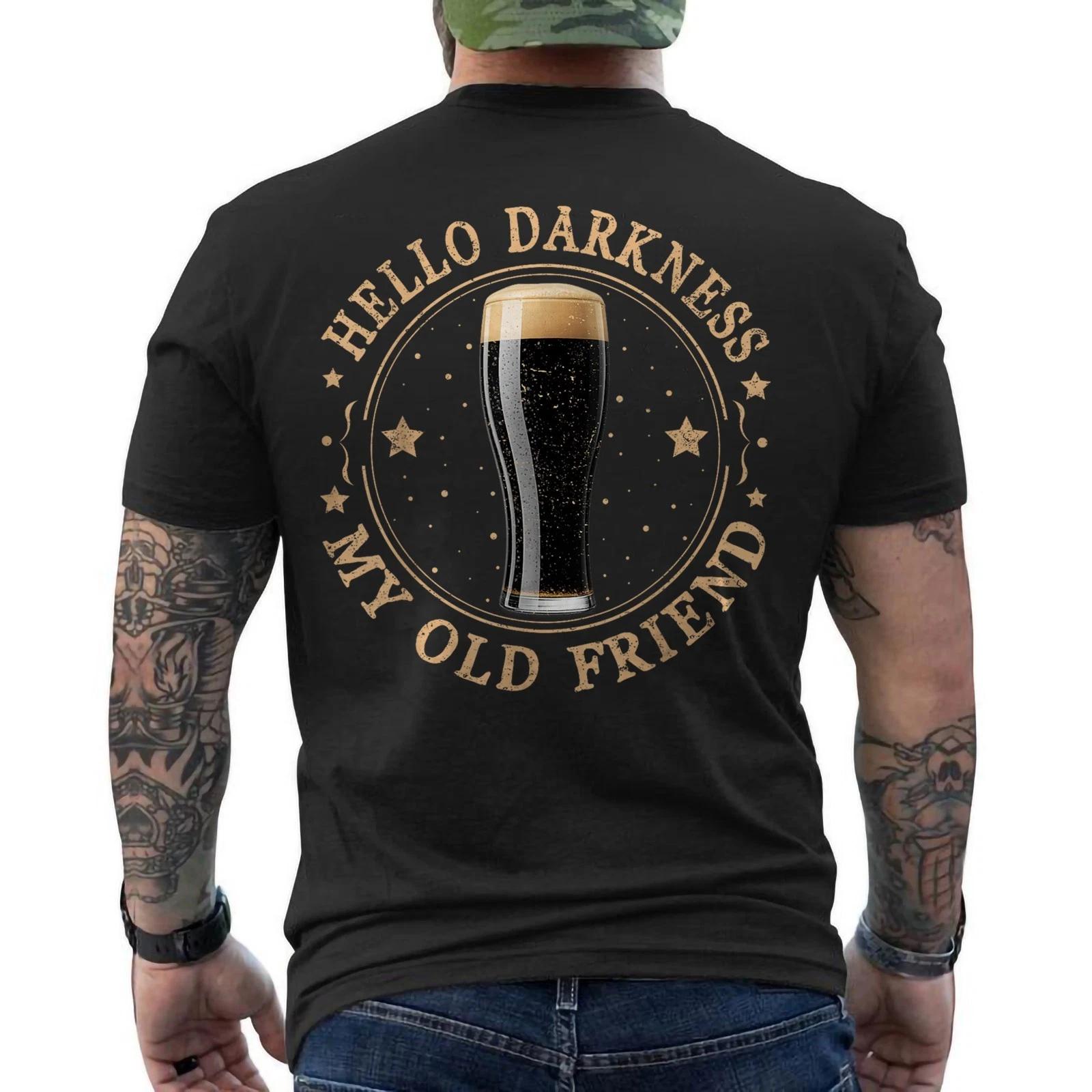 

Hello Darkness My Old Friend Irish Beer St. Patrick s Day ON BACK T shirt 4XL