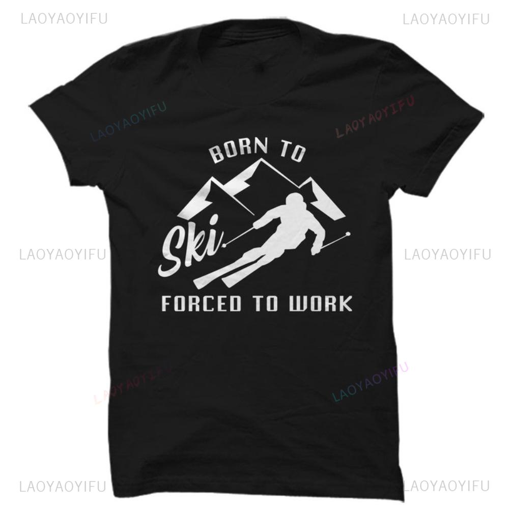 Born to Ski Forced to Work T-shirt XXL