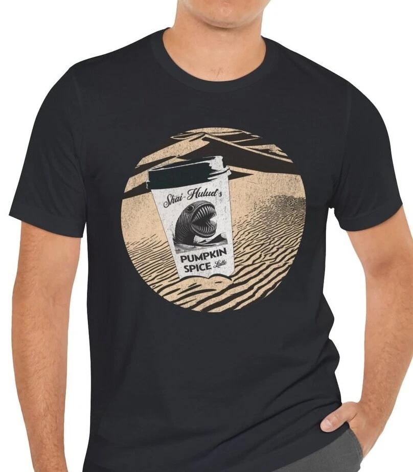 Pumpkin Spice - Shai Hulud s favorite latte - Sci-Fi Movie Reference Shirt 3XL