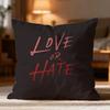 Fashion LLove or Hateew Cushion Cover Soft Washable Pillow Case Multi-Scene for Couch Bed Travel Office Use