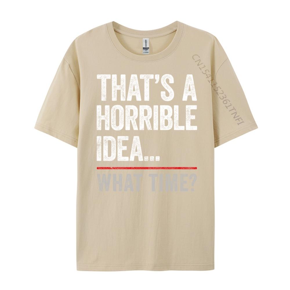 That A Horrible What Time Bad Influence Harajuku Cotton Comfort T Shirt Man 4TH of July