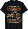 Some Grandpas Take Naps Real Grandpas Ride Motorcycles T-Shirt Unisex T-Shirt