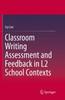 Könyv Classroom Writing Assessment and Feedback In L2 School Contexts