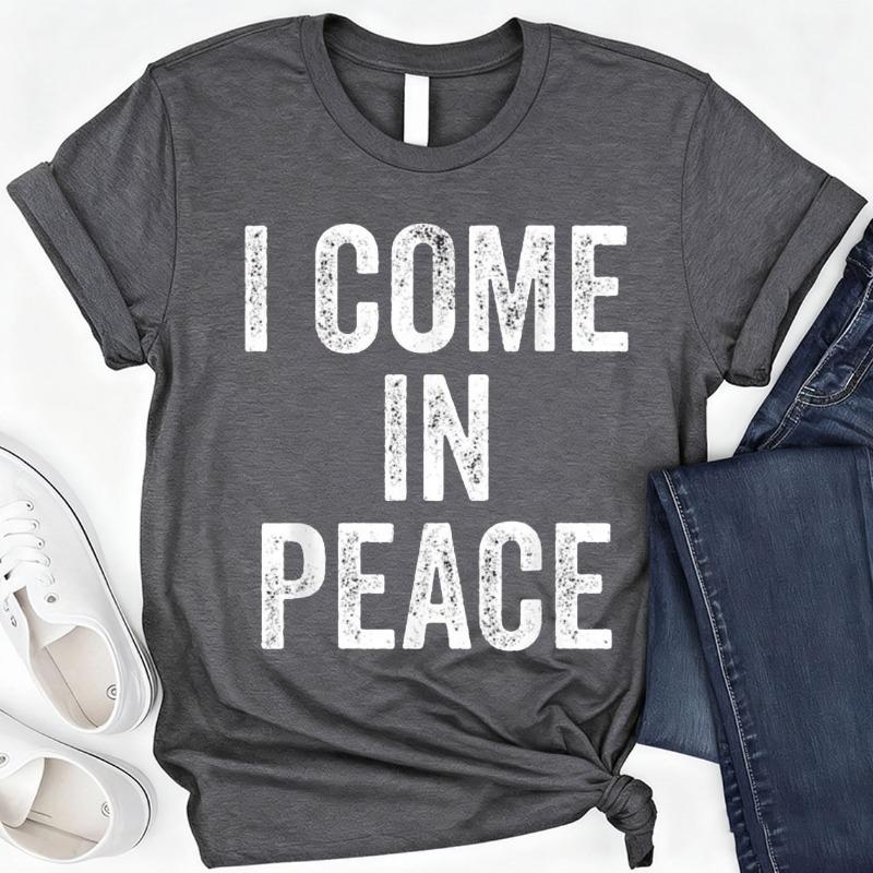 I Come In Peace Im Peace Funny Matching Couple Lovers Cotton TShirt Shirts Graphic T Shirts Harajuku Short Sleeve Tee Tops