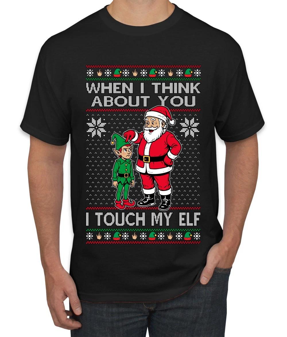 When I Think About You I Touch My Elf Ugly Christmas Men s T- Shirt 3XL