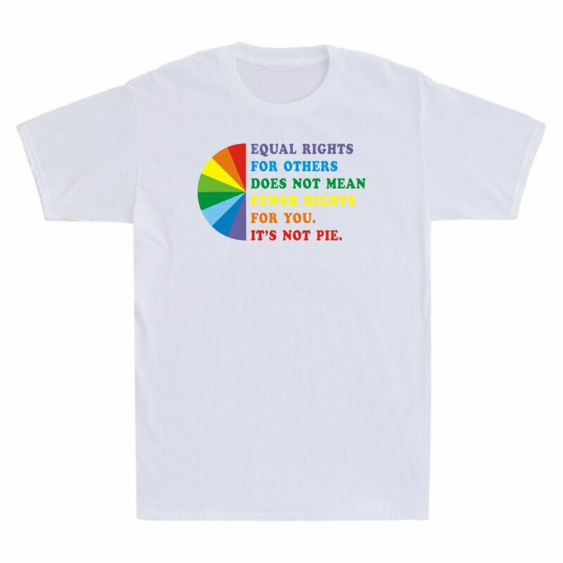 Equal Mean Rights Not Does Rights Others Not You Its For For Pie Tshirt Fewer