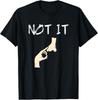 Not It Meme Saying Finger On Nose Funny Joke Humor Gift  T-Shirt Unisex T-Shirt