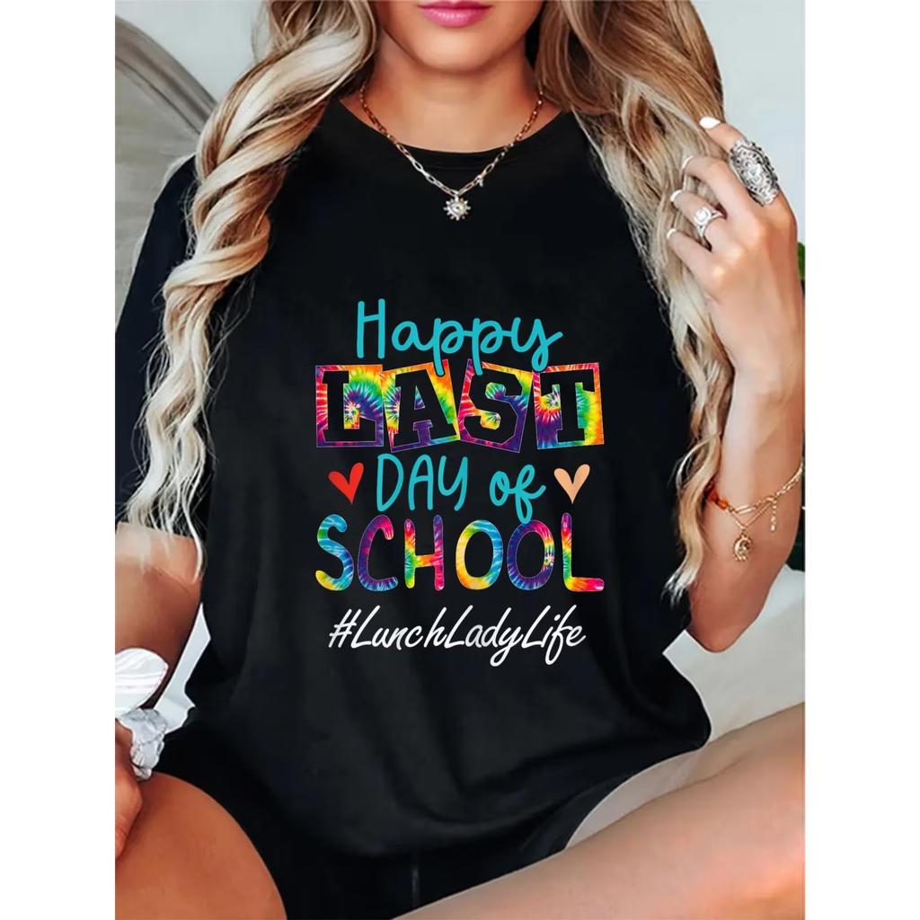 Women's Last Day of / T-Shirt - Fun Graduation Tee with Colorful Lettering & "Lunch Lady Life Celebration" Slogan, Short Sleeve Round Neck Casual Top
