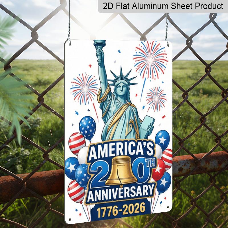 2D Flat Decoration Aluminum Sign 7.87*11.8 Inch Plaque US 250th Founding Anniversary Patriotic Statue of Liberty with Anniversary Text Easy To Hang