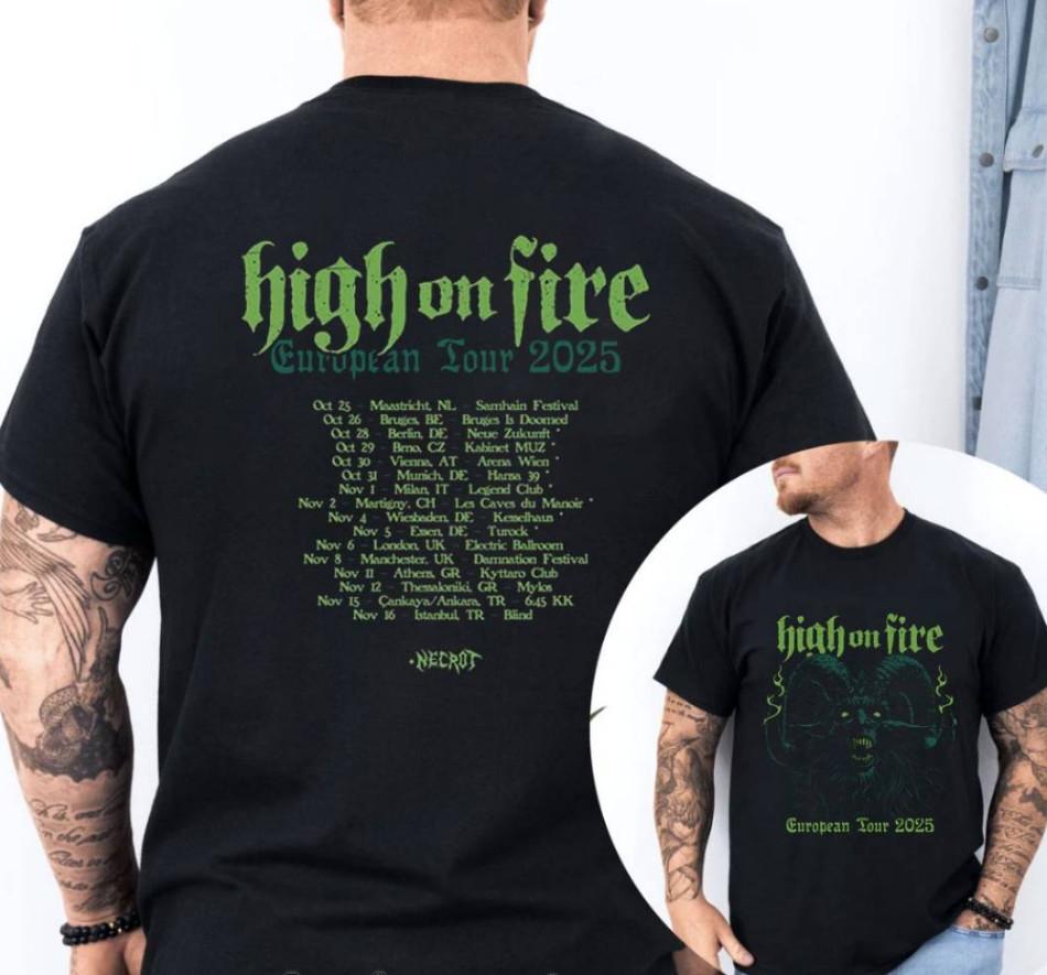 The High On Fire Europe 2025 Tour Tshirt size S5XL Unisex T-Shirt S