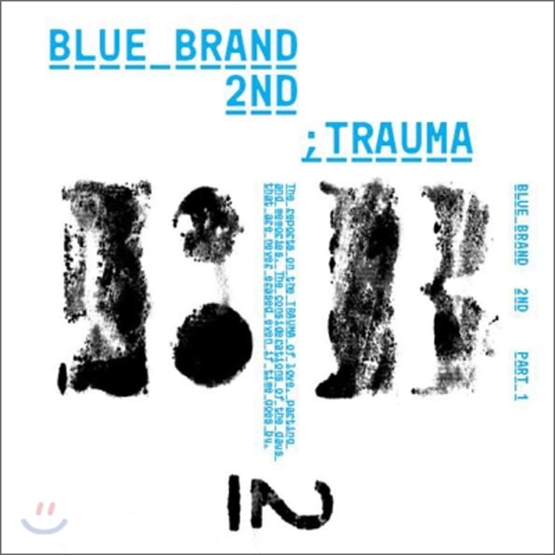 

Blue Brand (Blue Brand) 2nd Album Part 1 - Trauma