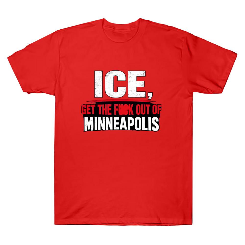 Get The F Ck Out of Minneapolis T Shirt ICE Out of Minneapolis Tees Abolish ICE T-shirt Social Justice Top Unisex Cotton Clothes XXL красный