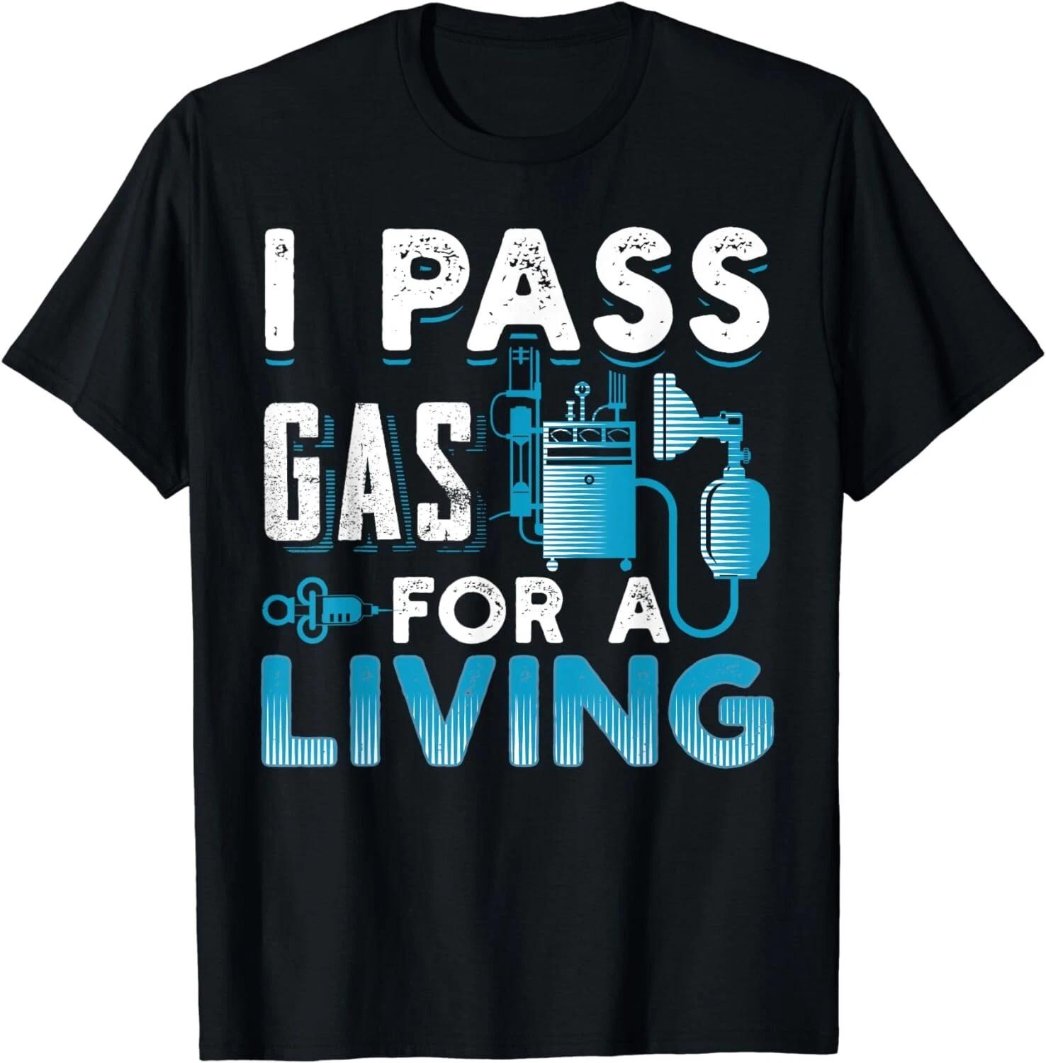 I Pass Gas For A Living Funny Anesthesiologist Gift Unisex T-Shirt S