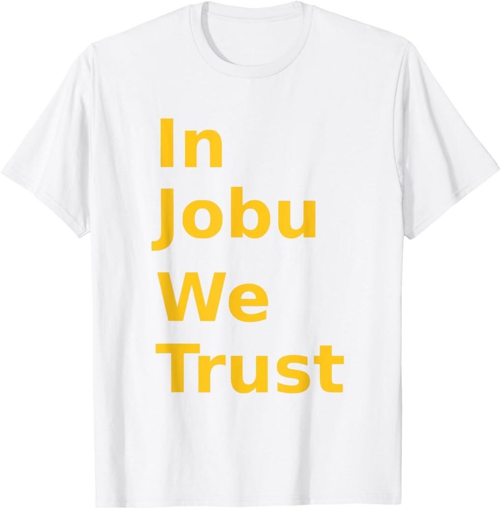 

In Jobu We Trust Funny Hockey Fans Great for Fans T-Shirt Unisex T-Shirt XXXL