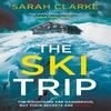 The Ski Trip by Sarah Clarke Paperback Book 9780008608446