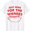 Just Here For The Wieners Funny Hot Dog 4th Of July American BBQ Summer T Shirt