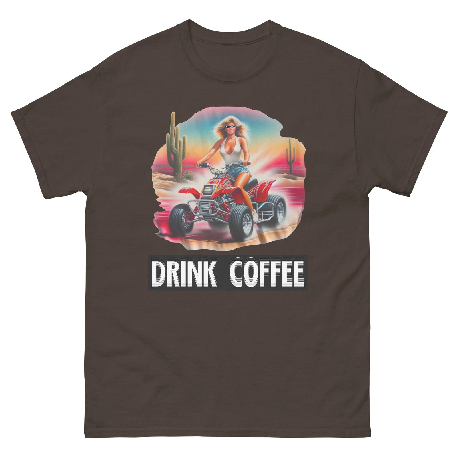 DRINK COFFEE T-Shirt, Girl On ATV, Funny Coffee Design, Overstimulated L