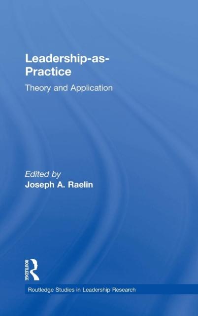 The Leadership-as-Practice : Theory and Application Book