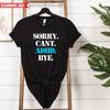 Sorry Can't ADHD Bye T-Shirt Printed Neurodiversity Neurodivergent Awareness Top