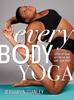 Livre Every Body Yoga : Let Go of Fear, Get On the Mat, Love Your Body.