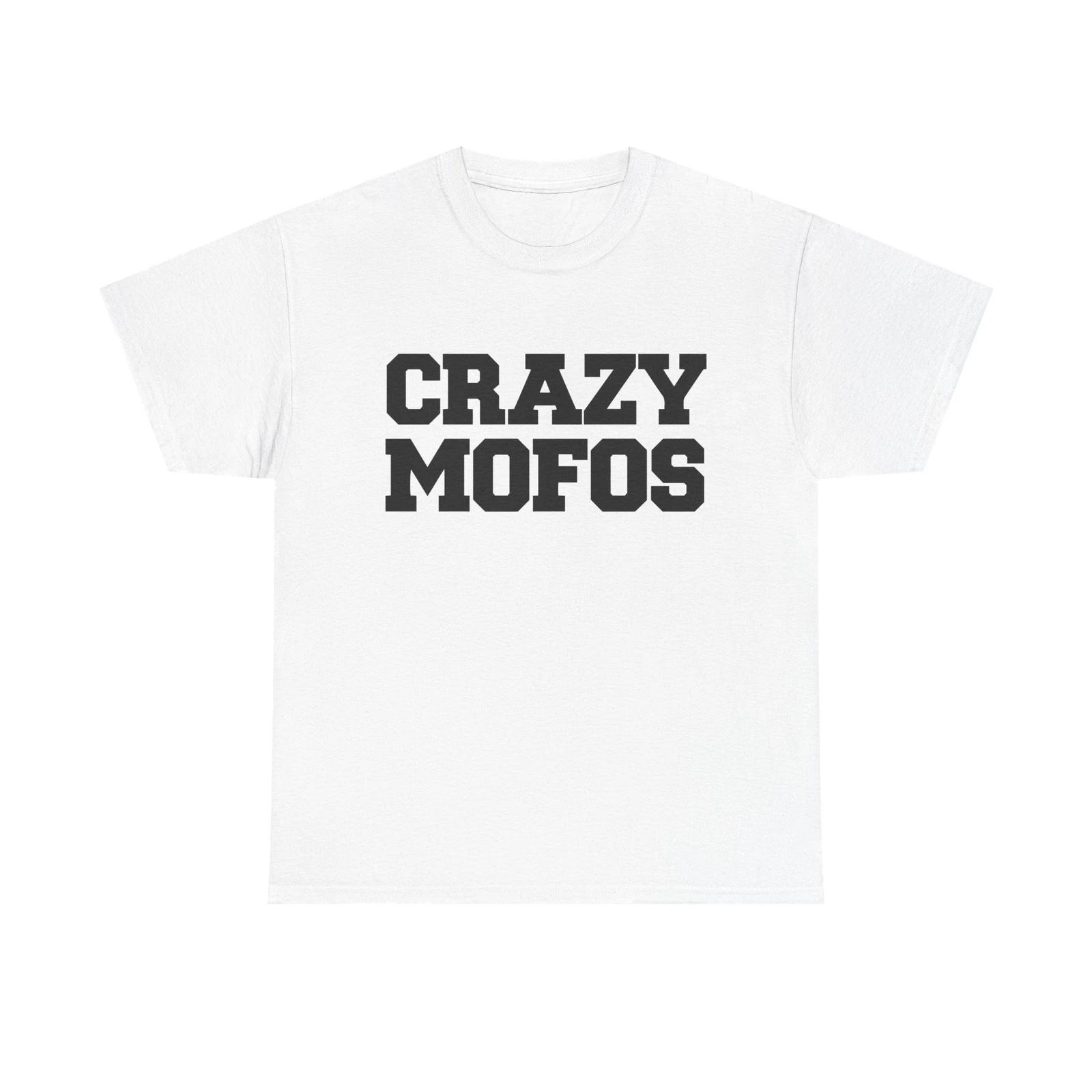 

Crazy Mofos TTshirt 4XL