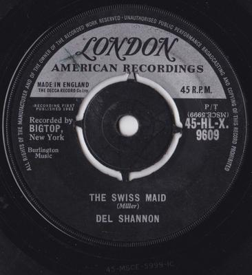 7inch Record DEL SHANNON - The Swiss Maid 45HLX9609 London Records, 1962 UK Rock Used