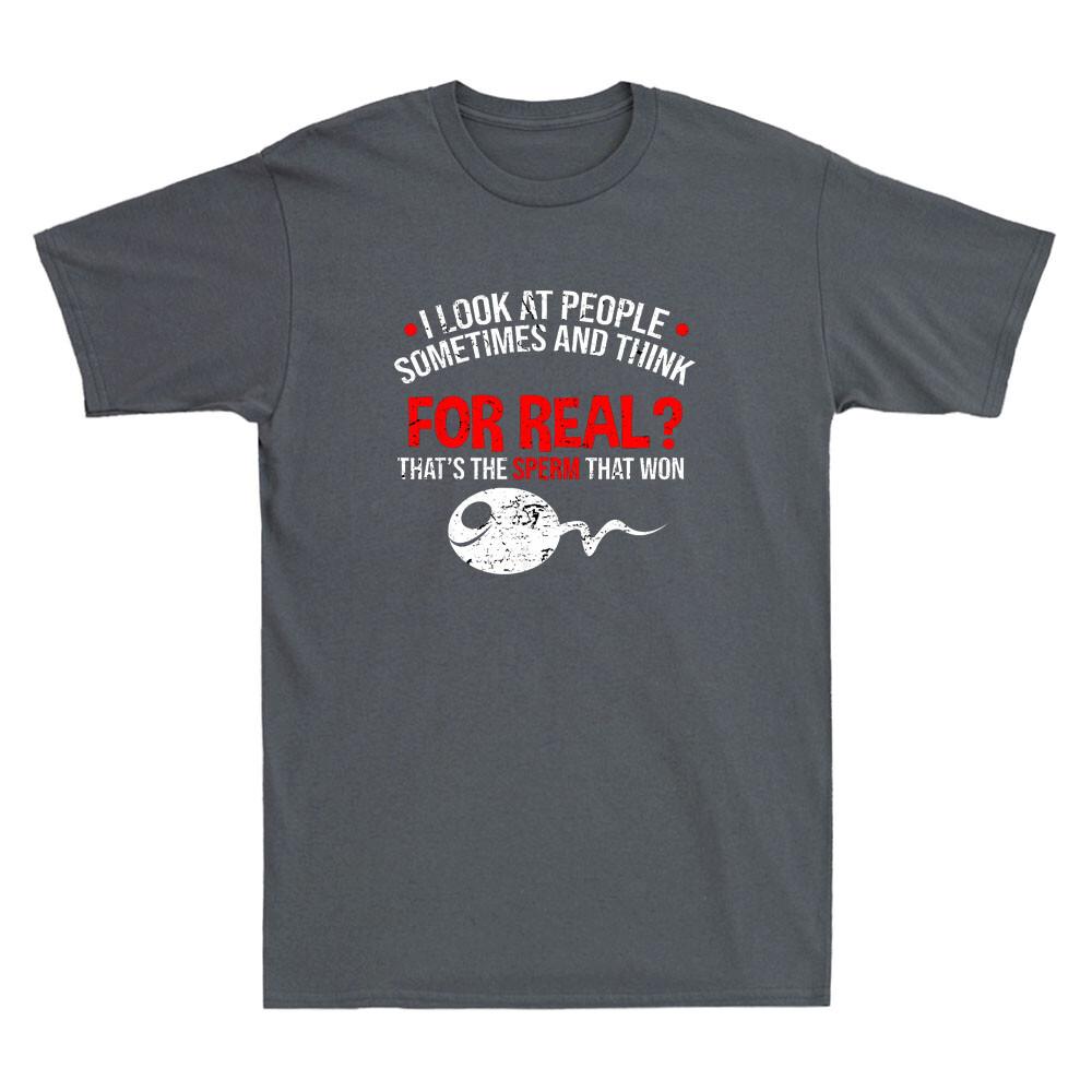 People The Sperm That Won Funny Meme Humor Sarcastic Quote Vintage Unisexs TShirt
