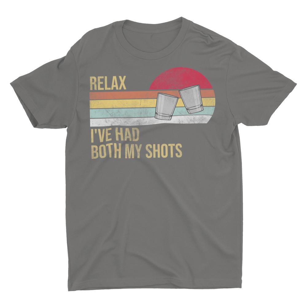 Relax I ve Had Both My Shots, Funny Vaccine Shirts Unisex T-Shirt XXXXL