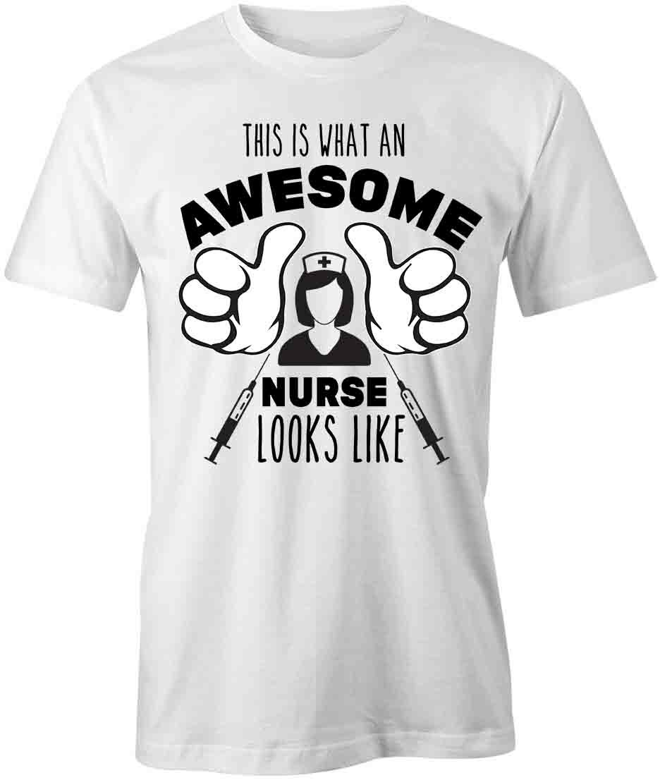 AWESOME NURSE LOOKS LIKE TShirt Tee Short-Sleeved Cotton CLOTHING S1WSA199 L