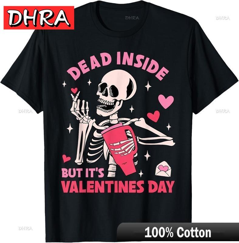 Dead Inside But Its Valentines Day Funny Skeleton Unisex TShirt Lightweight Cla with Creative Loose Streetwear Crew Neck Tee S