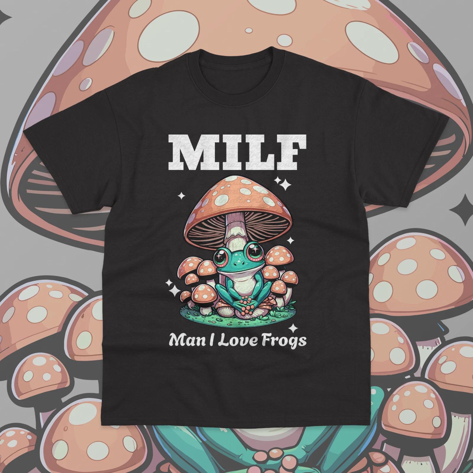 MILF Man I Love Frogs T-Shirt Funny Frog And Fungi Mushroom Meme Graphic Shirt 2XL