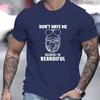 Don't Hate Me Beardiful T-Shirt,Soft Breathable & Fade-Resistant, Classic Fit for Daily Casual Wear