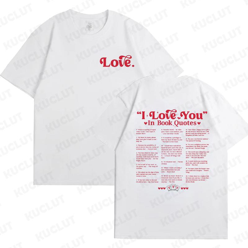 I Love You in Book Quotes Women T-shirt Valentine's Day Shirt Fashion Book Lover Tees for Bookworm Girlfriend Graphic Y2k Tops