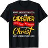 Never Underestimate A Caregiver Who Does All Things T-Shirt