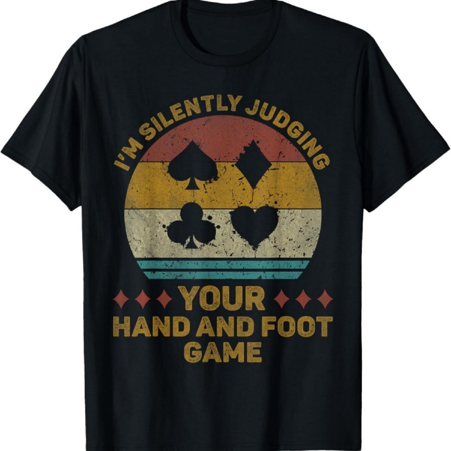 

I m Silently Judging Your Hand And Foot Game Card Game T-Shirt XXXXXL чорний