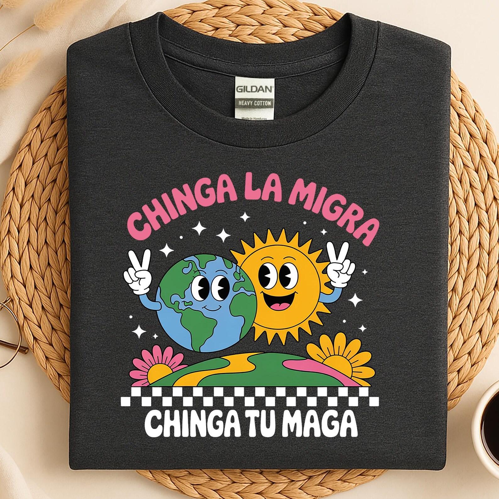 Chinga La Migra Chinga Tu Maga Shirt, Funny Protest T-Shirt, Anti Immigration Enforcement Tee, Resist Political Slogan Graphic Shirt 2XL