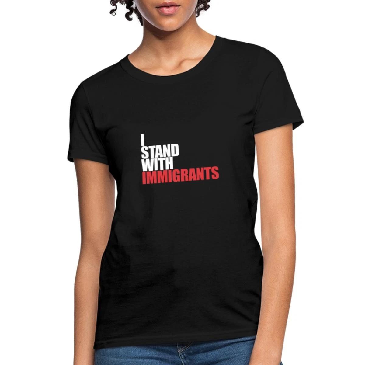 I Stand With Immigrants | Human Rights Women s T-Shirt XXXXL