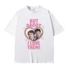 Heated Rivalry Ilya Rozanov But Daddy I Love Him T Shirt Unisexs Pure Cotton Fashion TShirt Crew Neck Tees Short Sleeve Clothing