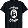 Vintage Classic Fashion Streetwear Crewneck Adult Shortsleev Not Today Satan Funny Saying Jesus Gift Unisex Printed Tshirt Tops