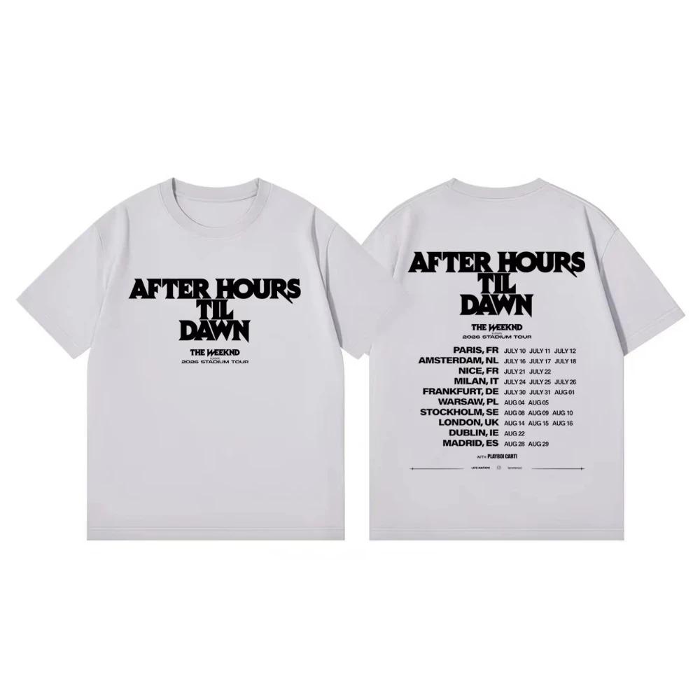 Fashion Hip Hop Short Sleeve Tshirt The Weeknd After Hours Til Dawn Tour 2026 Merch Tshirts Unisexs Women Casual Cotton T Shirts