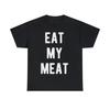 Eat My Meat Bbq Grill T Shirt S 5xl