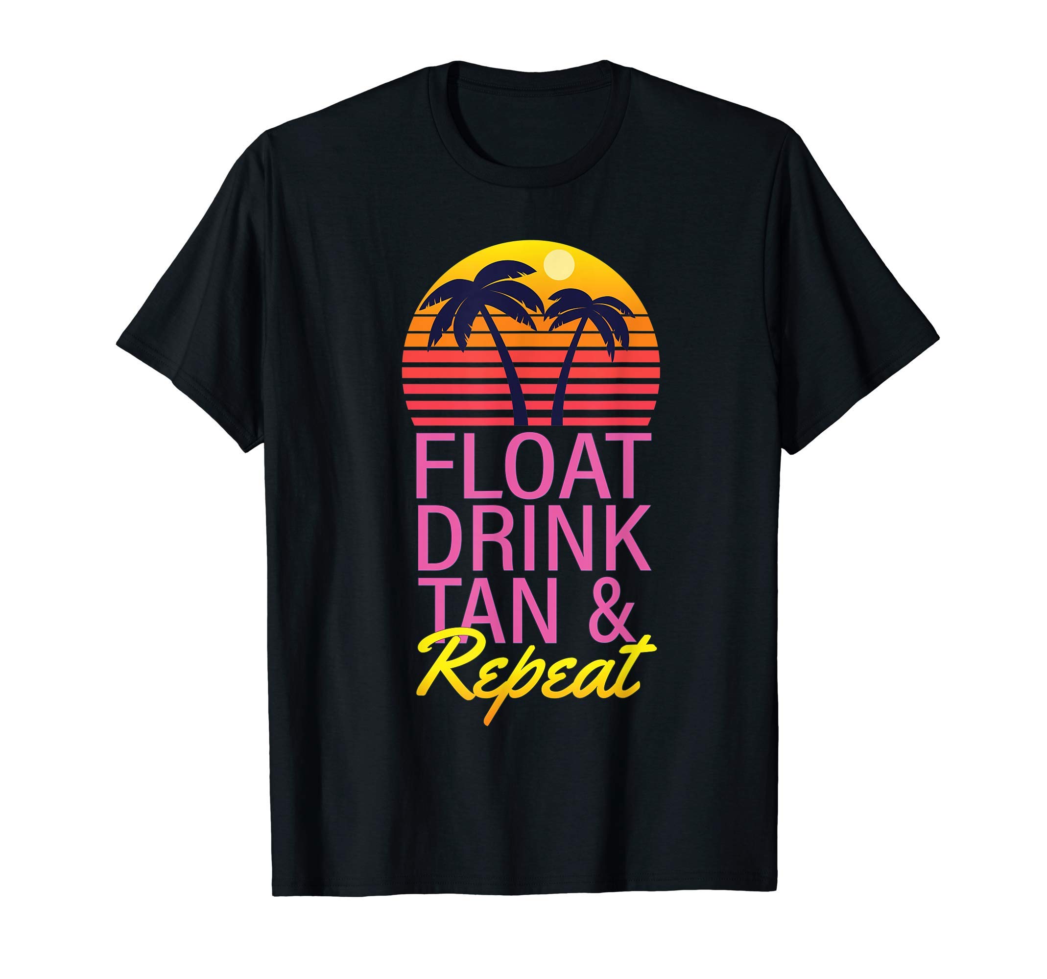 

float drink tan repeat Summer Swimming Beach Pool Vacation T-shirt