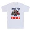 I Still Play With Trucks Heavy Duty Tow Truck Driver Towing Retro Unisexs Tshirt