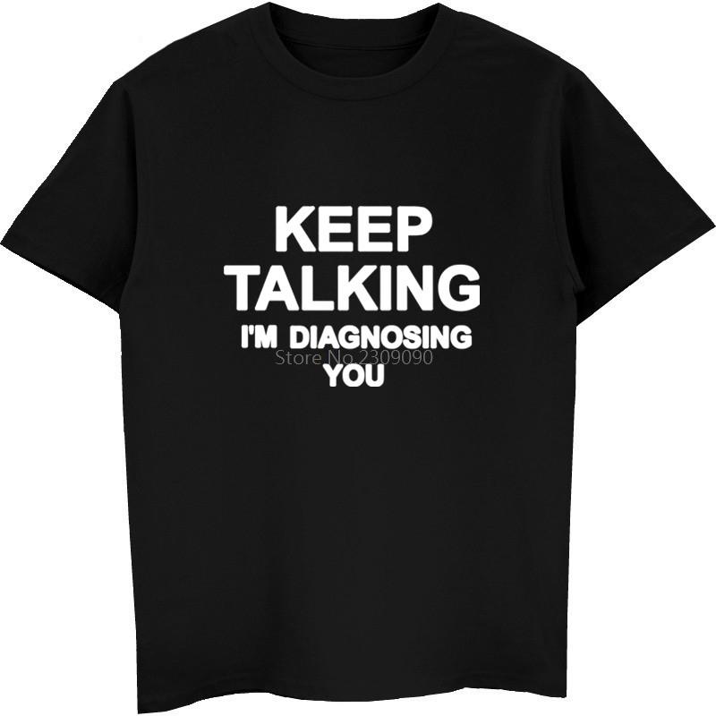 Продолжай говорить, я тебя диагностирую Футболки Мужские Доктор Летние Хлопок Короткий Рукав Крутая Психолог Футболка Топы 4XL